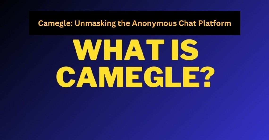 Camegle: Unmasking the Anonymous Chat Platform