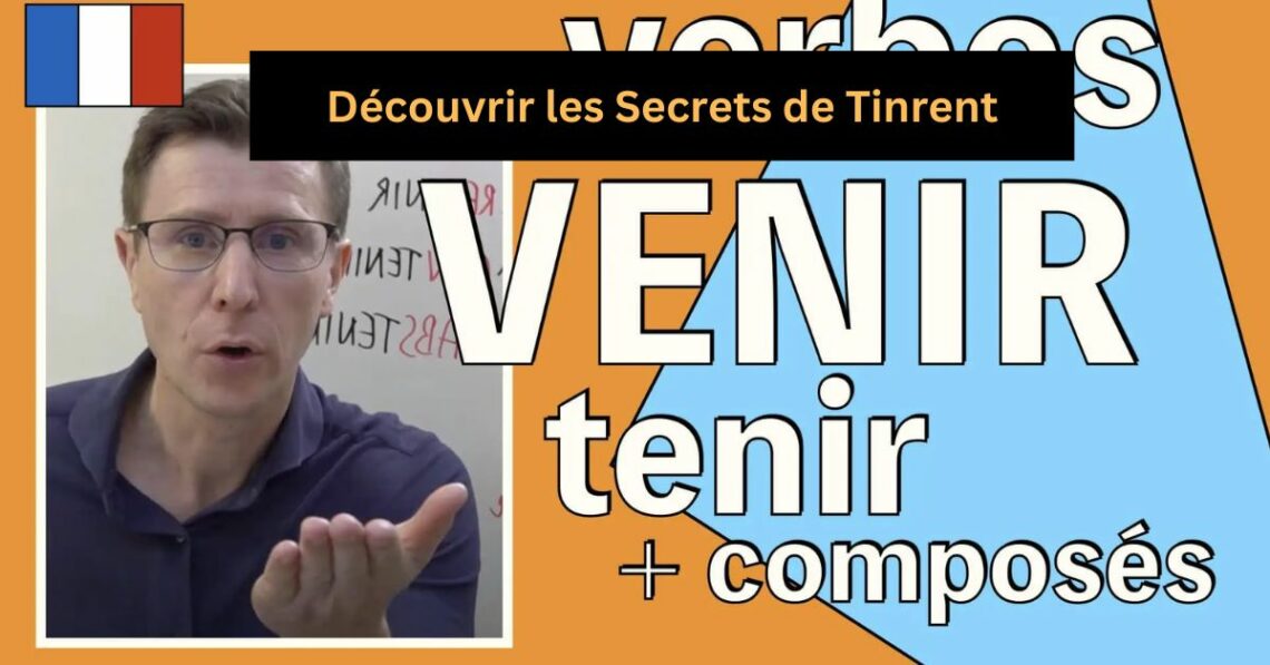 Découvrir les Secrets de Tinrent : Maîtrisez ce Conjugue Clé du Verbe Tenir