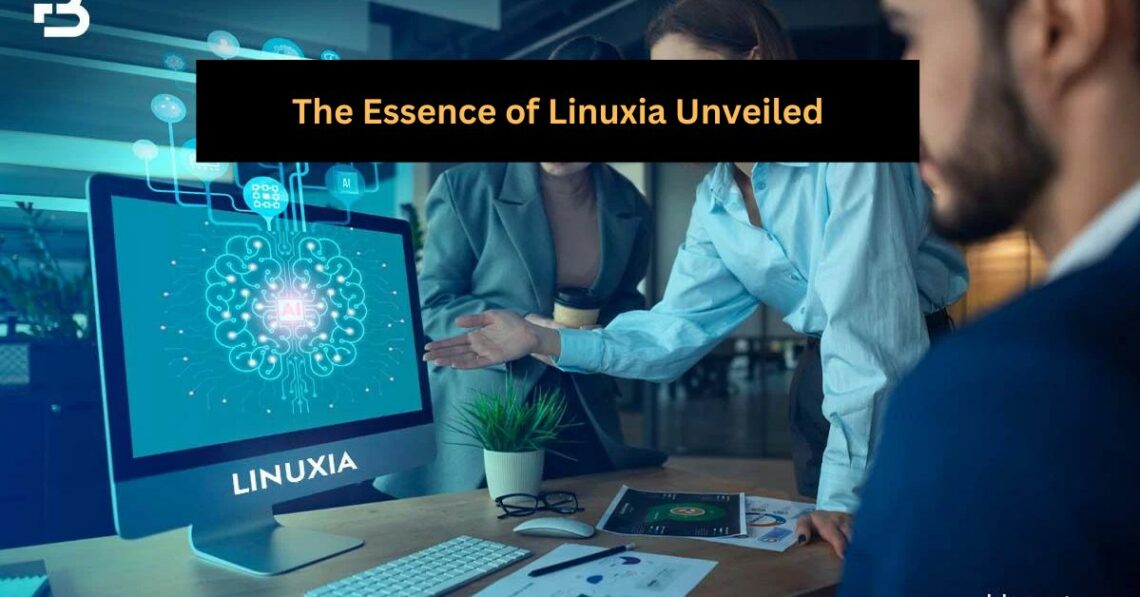 The Essence of Linuxia Unveiled