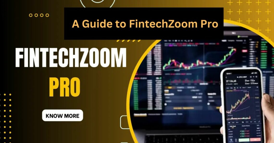 Unlocking Financial Excellence: A Guide to FintechZoom Pro