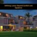 Defining Luxury: Beyond Comfort and Opulence