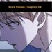 Pure Villain Chapter 39-