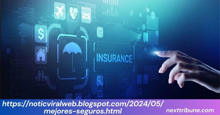 https://noticviralweb.blogspot.com/2024/05/mejores-seguros.html