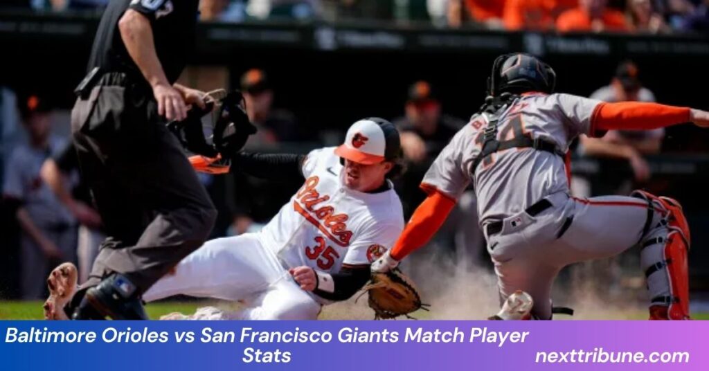 Baltimore Orioles vs San Francisco Giants Match Player Stats